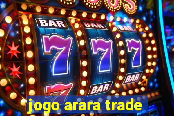 jogo arara trade